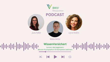 WissenVersichert – Der Podcast für Bildung in der Versicherungsbranche Folge 3: „Lernen, das begeistert: Wie ein Promptathon KI-Kompetenz aktiviert“ WissenVersichert – Der Podcast für Bildung in der Versicherungsbranche Folge 3: „Lernen, das begeistert: Wie ein Promptathon KI-Kompetenz aktiviert“